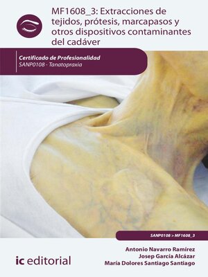 cover image of Extracciones de tejidos, prótesis, marcapasos y otros dispositivos contaminantes del cadáver. SANP0108